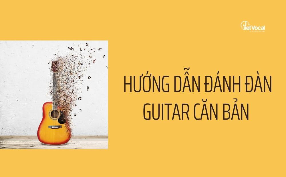 Hướng dẫn đánh đàn guitar căn bản