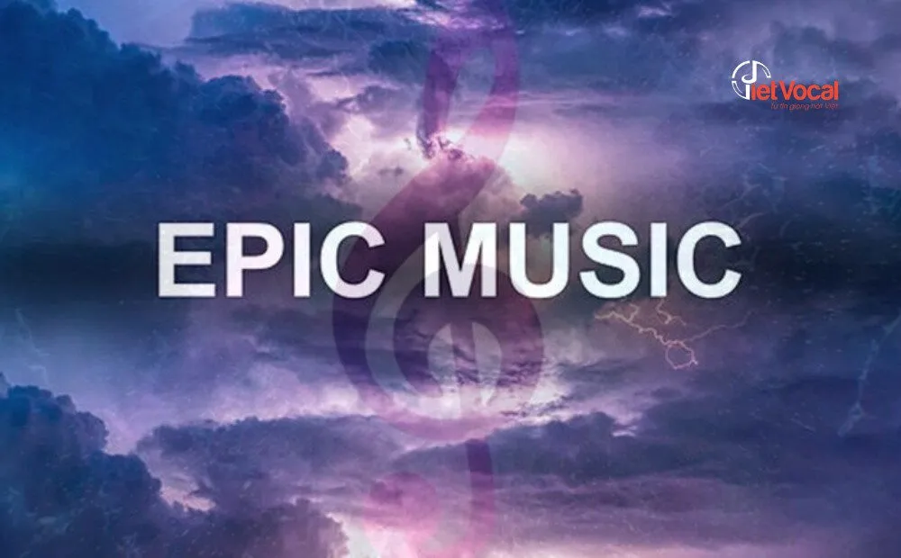Nhạc Epic là gì? Tìm hiểu về thể loại âm nhạc đầy cảm hứng