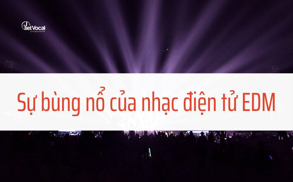 Sự bùng nổ của dòng nhạc EDM
